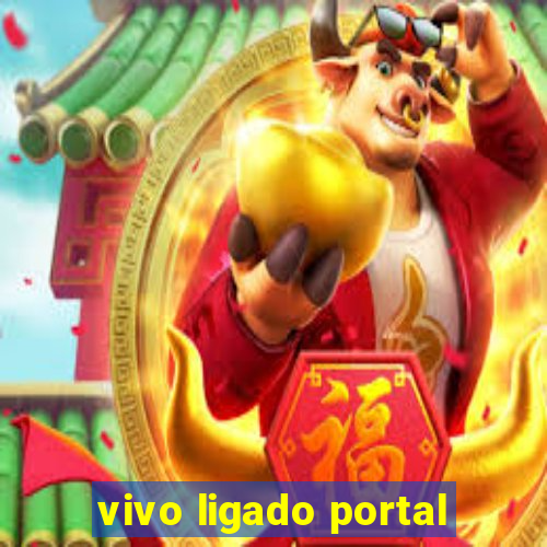 vivo ligado portal